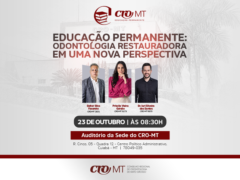EDUCAÇÃO PERMANENTE CRO-MT | ODONTOLOGIA RESTAURADORA EM UMA NOVA PERSPECTIVA EDUCAÇÃO PERMANENTE CRO-MT | ODONTOLOGIA RESTAURADORA EM UMA NOVA PERSPECTIVA