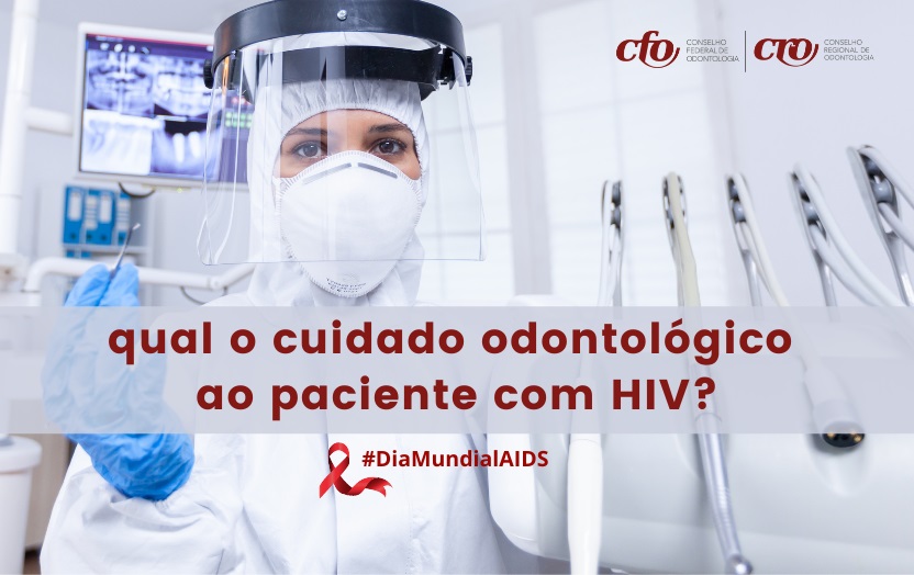 Qual o cuidado odontológico ao paciente com HIV?