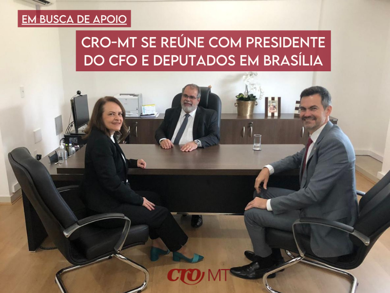 CRO se reúne com presidente do CFO e deputados em Brasília