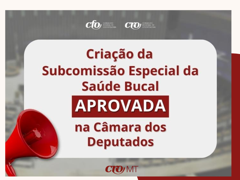 Câmara aprova Subcomissão Especial da Saúde Bucal