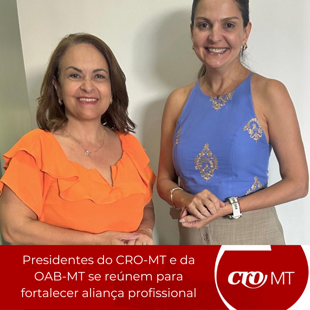 Presidentes do CRO-MT e da OAB-MT se reúnem